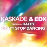 Don'T Stop Dancing (EP) - Kaskade, EDX, Haley