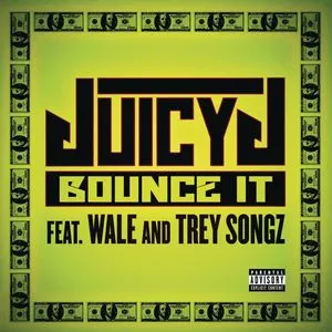 Bounce It (Clean Version) (Single) - Juicy J, Wale, Trey Songz