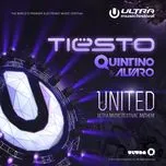 Nghe nhạc United (Ultra Music Festival Anthem) - Tiesto, Quintino, Alvaro