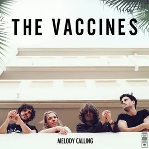 Melody Calling (Single) - The Vaccines