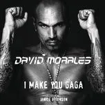 Ca nhạc I Make You Gaga (DJ Chus In Stereo Mix) (Single) - David Morales