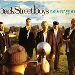 Nghe ca nhạc Never Gone - Backstreet Boys