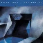 Nghe nhạc The Bridge - Billy Joel
