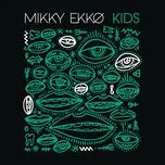 Kids (Single) - Mikky Ekko