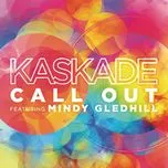 Call Out (Single) - Kaskade, Mindy Gledhill
