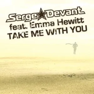 Take Me With You - Serge Devant, Emma Hewitt