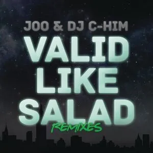 Valid Like Salad (Remixes) - Joo, DJ C-Him