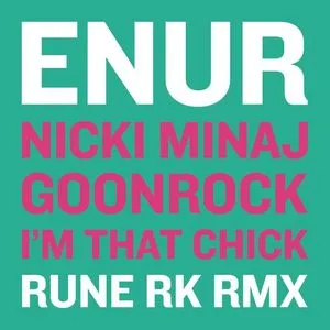 I'm That Chick (Single) - Enur, Nicki Minaj, Goon Rock