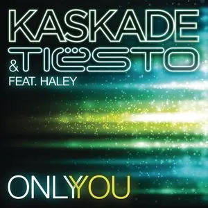 Only You (EP) - Tiesto, Kaskade,