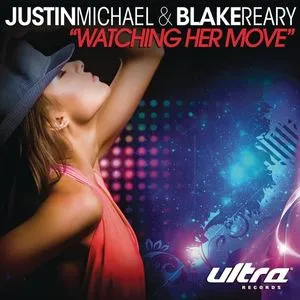 Watching Her Move - Justin Michael, Blake Reary