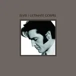 Nghe nhạc Elvis Ultimate Gospel - Elvis Presley