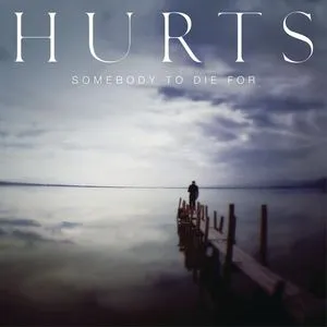 Somebody To Die For (EP) - Hurts