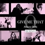 Download nhạc Give Me That O (Remixes) Mp3 chất lượng cao