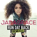 Download nhạc hay Run Dat Back (Remixes) trực tuyến