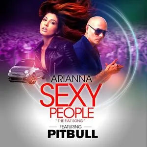 Sexy People (The Fiat Song) - Arianna, Pitbull