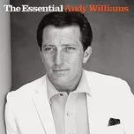 Nghe và tải nhạc The Essential Andy Williams (US Version) về điện thoại
