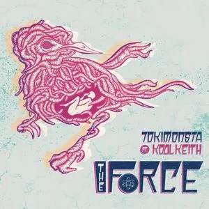 The Force (Remixes) - Tokimonsta, Kool Keith