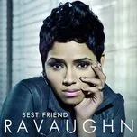 Tải nhạc Best Friend - RaVaughn