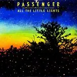 Ca nhạc All The Little Lights - Passenger