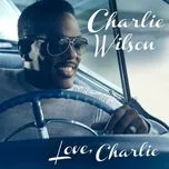 Nghe nhạc Love, Charlie - Charlie Wilson