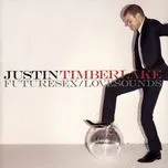 Nghe nhạc Futuresex/Lovesounds (UK And Japan Bonus Track) - Justin Timberlake