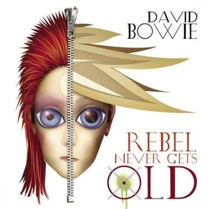 Rebel Never Gets Old (Radio Mix) - David Bowie