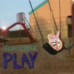 Nghe ca nhạc Play (Single) - Brad Paisley