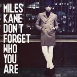 Don'T Forget Who You Are (Single) - Miles Kane