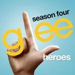 Ca nhạc Heroes (Glee Cast Version) (Single) - Glee Cast
