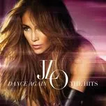Nghe ca nhạc Dance Again...The Hits - Jennifer Lopez