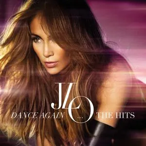 Dance Again...The Hits - Jennifer Lopez