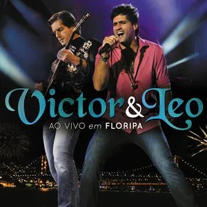 Victor & Leo Ao Vivo Em Floripa - Victor, Leo