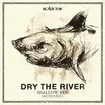 Ca nhạc Shallow Bed (Acoustic) - Dry The River