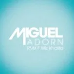 Nghe nhạc Adorn (Single) - Miguel, Wiz Khalifa