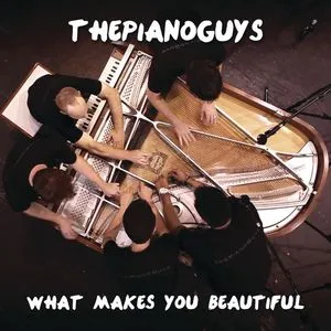 What Makes You Beautiful (Single) - The Piano Guys