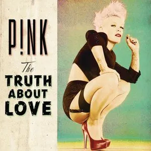 The Truth About Love - P!nk