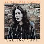 Nghe nhạc Calling Card - Rory Gallagher