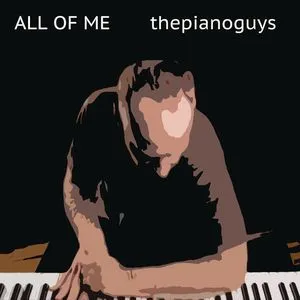 All Of Me (Single) - The Piano Guys