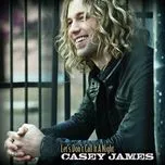 Nghe ca nhạc Let's Don't Call It A Night (Single) - Casey James