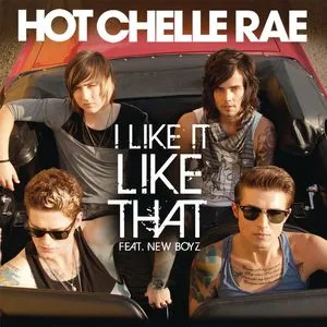 I Like It Like That (Single) - Hot Chelle Rae, New Boyz