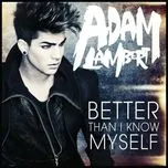 Nghe ca nhạc Better Than I Know Myself (Single) - Adam Lambert