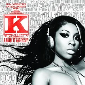 Fakin' It (Single) - K. Michelle, Missy Elliott