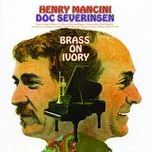 Nghe nhạc Brass On Ivory - Henry Mancini, Doc Severinsen, V.A, V.A