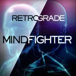 Nghe nhạc Mindfighter (Motion : Part I) - Retro/Grade