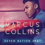 Nghe nhạc Seven Nation Army - Marcus Collins
