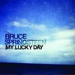 Ca nhạc My Lucky Day (Single) - Bruce Springsteen