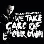 We Take Care Of Our Own (Single) - Bruce Springsteen