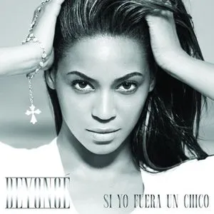 Si Yo Fuera Un Chico (Single) - Beyonce