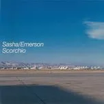 Nghe nhạc Scorchio - Sasha/Emerson