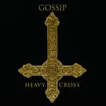 Heavy Cross (Single) - Gossip